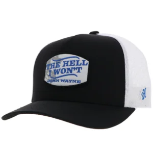 A black and white hat with the words " the hell i won 't john wayne ".